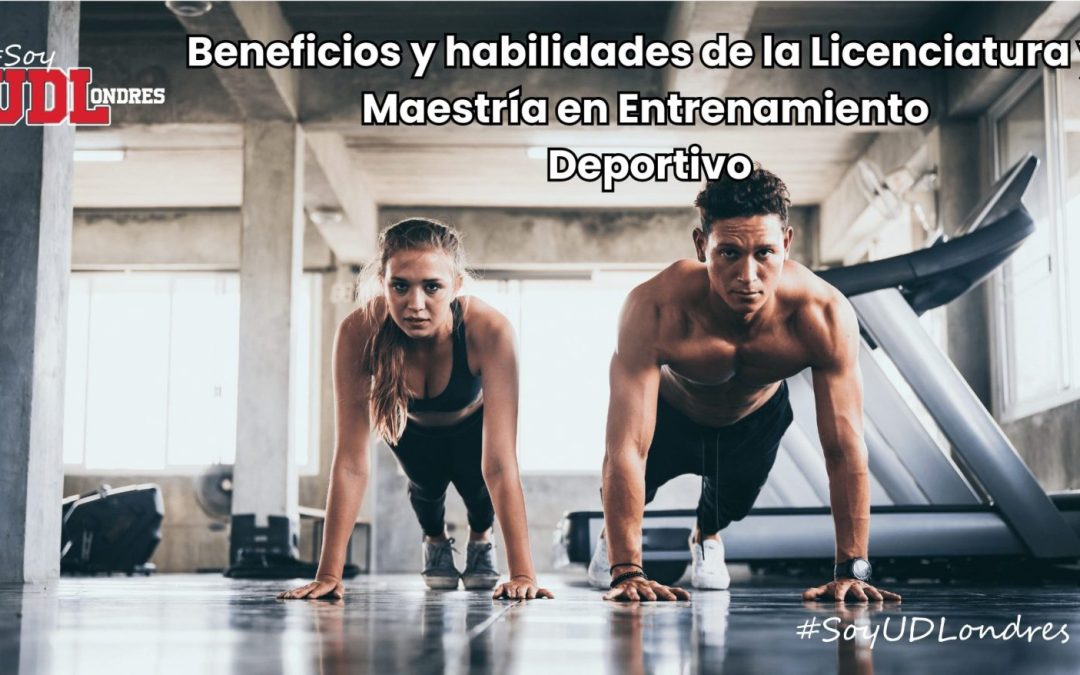 Beneficios y habilidades de la Licenciatura y Maestría en Entrenamiento Deportivo